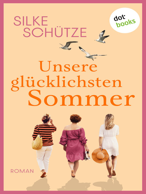 Title details for Unsere glücklichsten Sommer – oder by Silke Schütze - Available